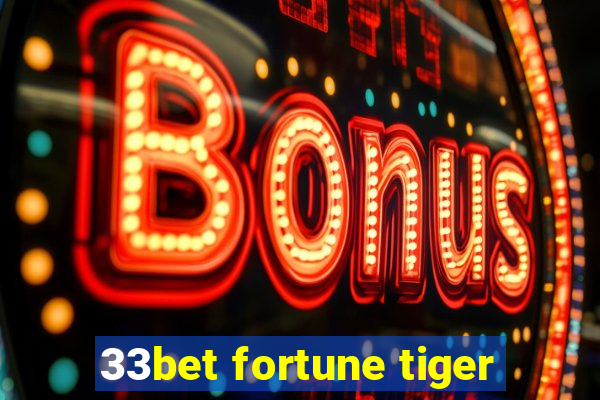 33bet fortune tiger